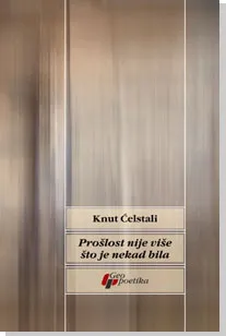 prošlost nije više što je nekad bila knut ćelstali