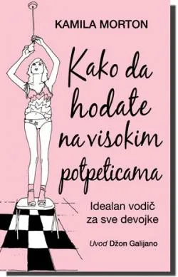 kako da hodate na visokim potpeticama kamila morton
