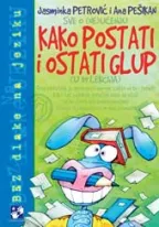 kako postati i ostati glup jasminka petrović ana pešikan