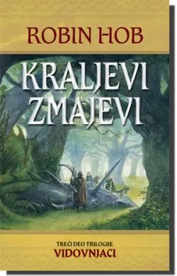 kraljevi zmajevi treći deo trilogije vidovnjaci robin hob