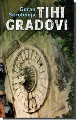 tihi gradovi goran skrobonja