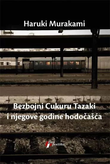bezbojni cukuru tazaki i njegove godine hodočašća haruki murakami