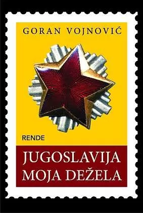 jugoslavija moja dežela goran vojnović