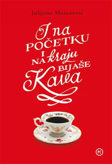 i na početku i na kraju bijaše kava julijana matanović