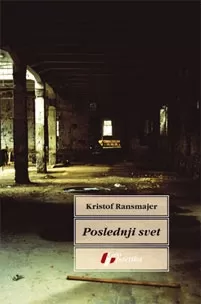 poslednji svet kristof ransmajer