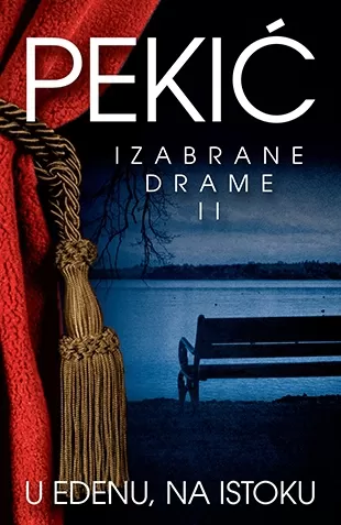 u edenu, na istoku izabrane drame ii borislav pekić