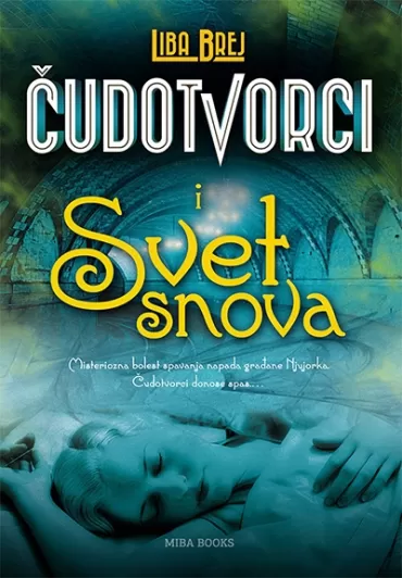 čudotvorci i svet snova liba brej