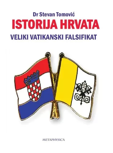 istorija hrvata veliki vatikanski falsifikat stevan tomović