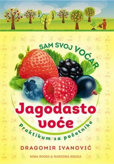 sam svoj voćar jagodasto voće dragomir ivanović