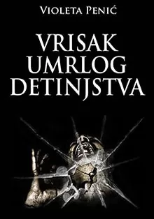 vrisak umrlog detinjstva violeta penić