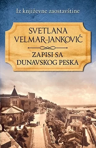 zapisi sa dunavskog peska svetlana velmar janković