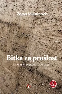 bitka za prošlost zoran milutinović