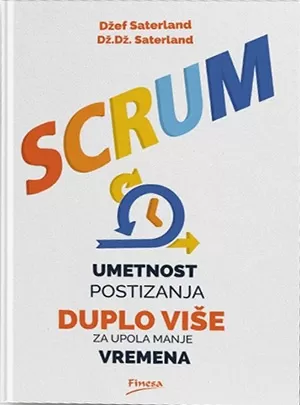 scrum umetnost postizanja duplo više za upola manje vremena džef saderland