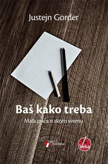 baš kako treba mala priča o skoro svemu justejn gorder
