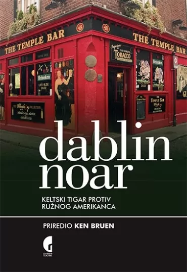 dablin noar keltski tigar protiv ružnog amerikanca ken bruen