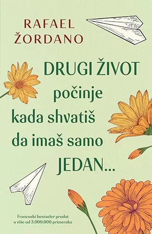 drugi život počinje kada shvatiš da imaš samo jedan rafael žordano
