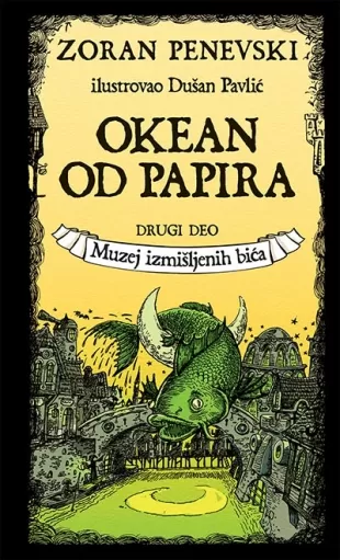 okean od papira 2 muzej izmišljenih bića zoran penevski