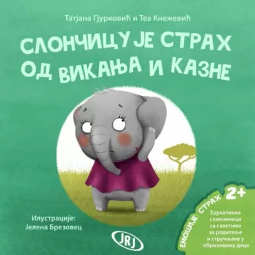 slončicu je strah od vikanja i kazne tea knežević tatjana gjurković