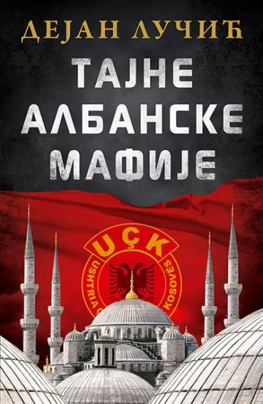 tajne albanske mafije dejan lučić