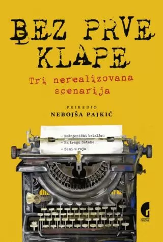bez prve klape tri nerealizovana scenarija nebojša pajkić