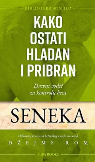 kako ostati hladan i pribran lucije anej seneka