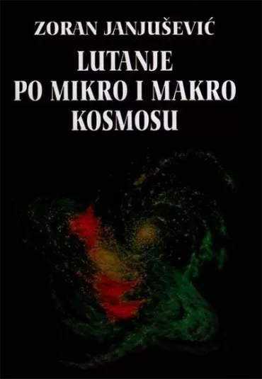 lutanje po mikro i makro kosmosu zoran janjušević