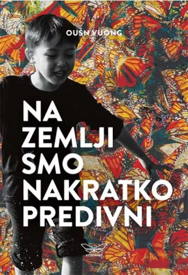 na zemlji smo nakratko predivni oušn vuong