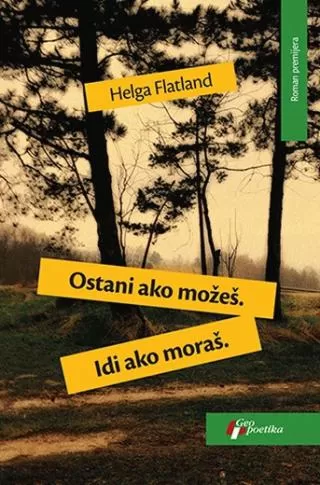 ostani ako možeš idi ako moraš helga flatland