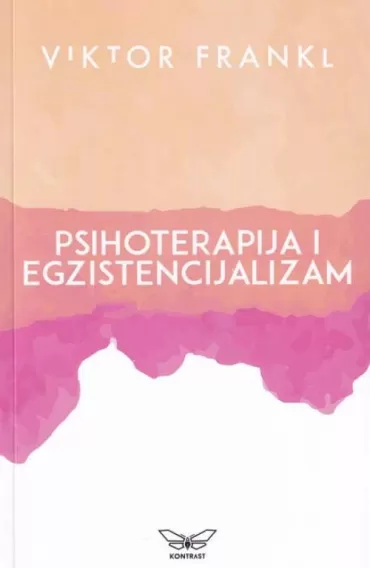 psihoterapija i egzistencijalizam viktor frankl