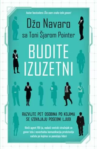 budite izuzetni razvijte pet osobina po kojima se izdvajaju posebni ljudi toni šjara pointer džo navaro