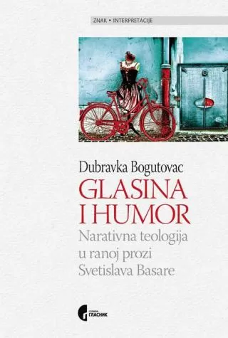 glasina i humor narativna teologija u ranoj prozi svetislava basare dubravka bogutovac