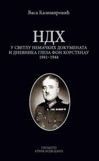 ndh u svetlu nemačkih dokumenata i dnevnika gleza fon horstenau 1941 1944 vasa kazimirović
