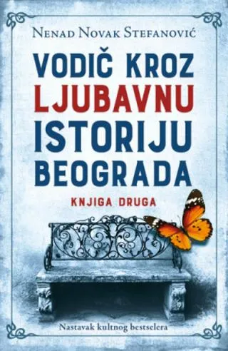 vodič kroz ljubavnu istoriju beograda knjiga druga nenad novak stefanović