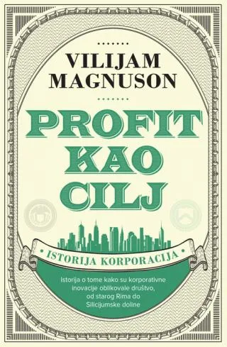 profit kao cilj istorija korporacija vilijam magnuson