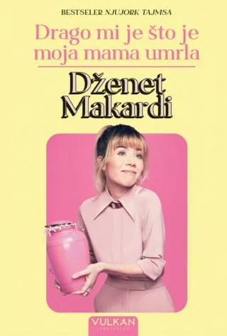 drago mi je što je moja mama umrla dženet makardi