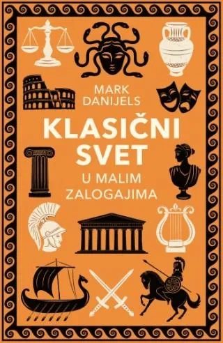 klasični svet u malim zalogajima mark danijels