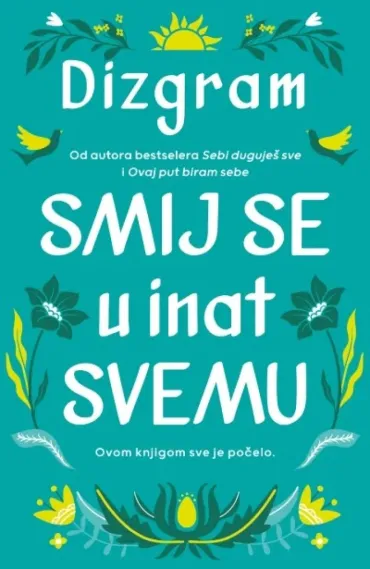 smij se u inat svemu dizgram