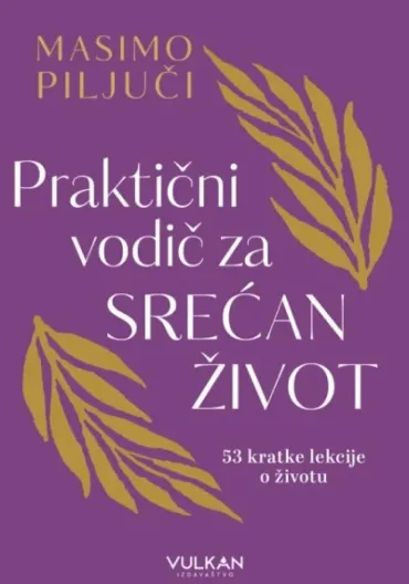 praktični vodič za srećan život masimo piljuči