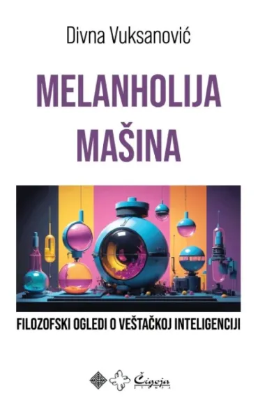 melanholija mašina filozofski ogledi o veštačkoj inteligenciji divna vuksanović